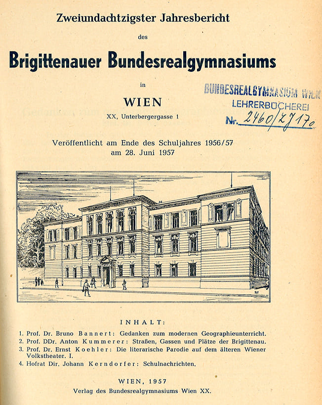 Jahresbereicht 1956/57 - des Brigittenauer Gymnasiums - Eingangsfront nach wie vor Unterbergergasse
